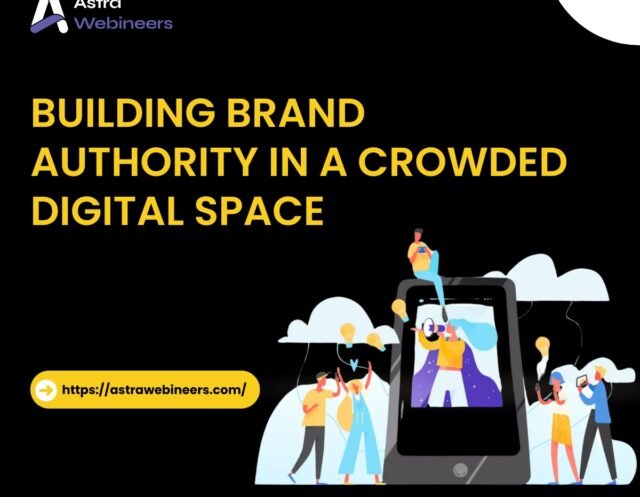 Building Brand Authority in a Crowded Digital Space