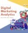 Digital Marketing Analytics: Beyond the Basic Metrics