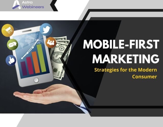 Mobile-First Marketing: Strategies for the Modern Consumer