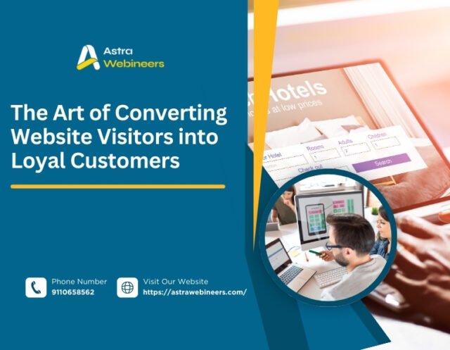 The Art of Converting Website Visitors into Loyal Customers