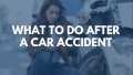 What to do after a car accident