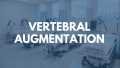 Vertebral Augmentation